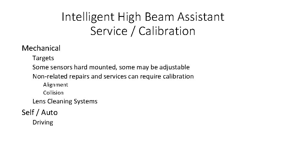 Intelligent High Beam Assistant Service / Calibration Mechanical Targets Some sensors hard mounted, some
