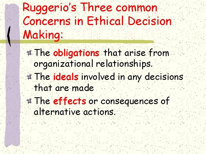 Ruggerio’s Three common Concerns in Ethical Decision Making: The obligations that arise from organizational