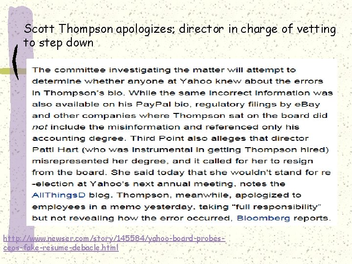 Scott Thompson apologizes; director in charge of vetting to step down http: //www. newser.
