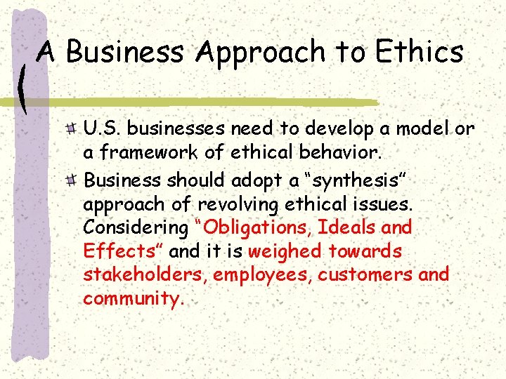 A Business Approach to Ethics U. S. businesses need to develop a model or