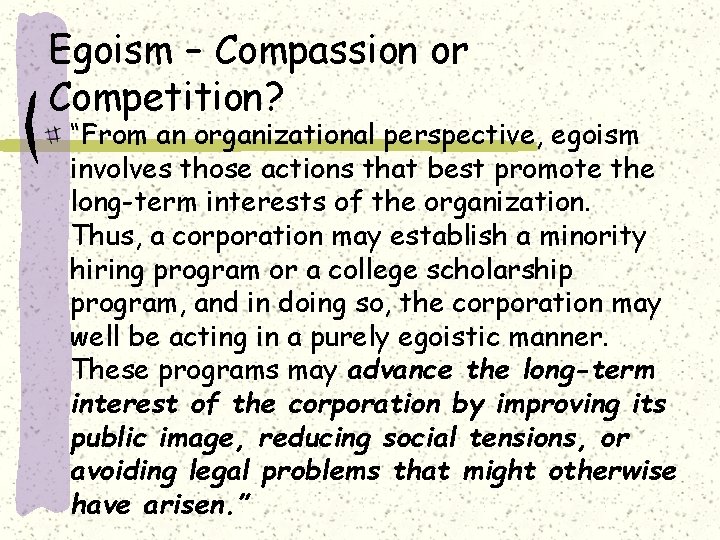 Egoism – Compassion or Competition? “From an organizational perspective, egoism involves those actions that