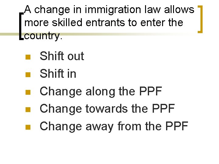 A change in immigration law allows more skilled entrants to enter the country. n