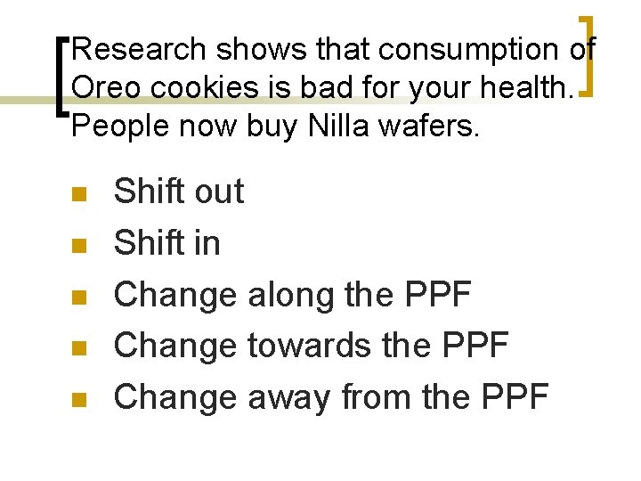 Research shows that consumption of Oreo cookies is bad for your health. People now