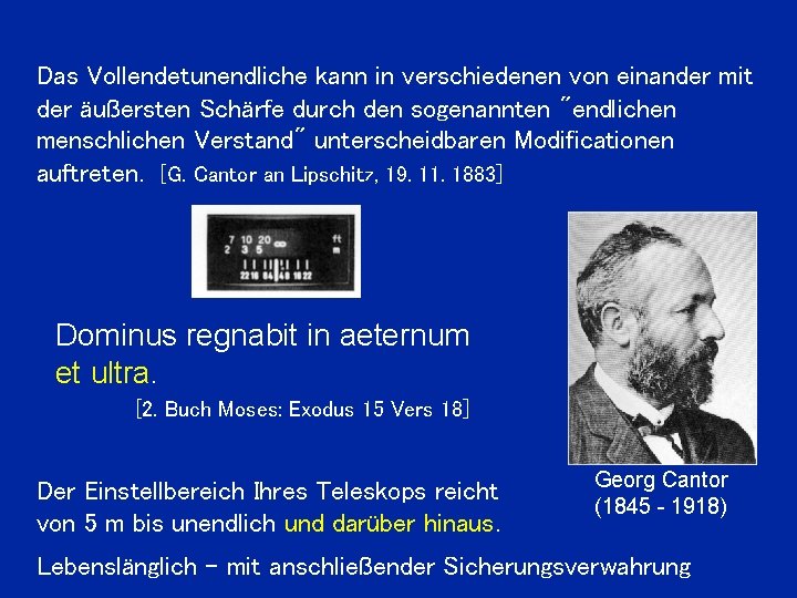 Das Vollendetunendliche kann in verschiedenen von einander mit der äußersten Schärfe durch den sogenannten