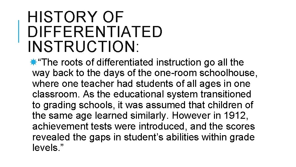 HISTORY OF DIFFERENTIATED INSTRUCTION: “The roots of differentiated instruction go all the way back