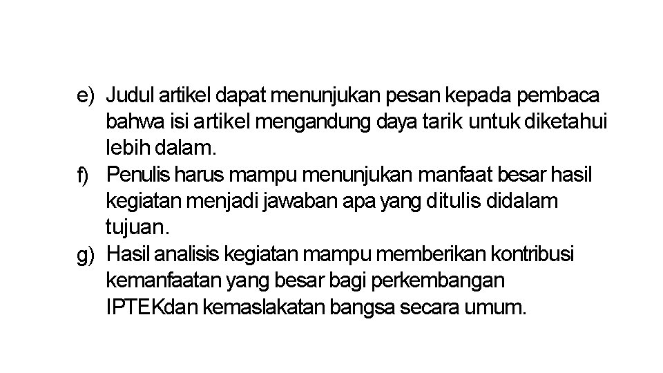 e) Judul artikel dapat menunjukan pesan kepada pembaca bahwa isi artikel mengandung daya tarik