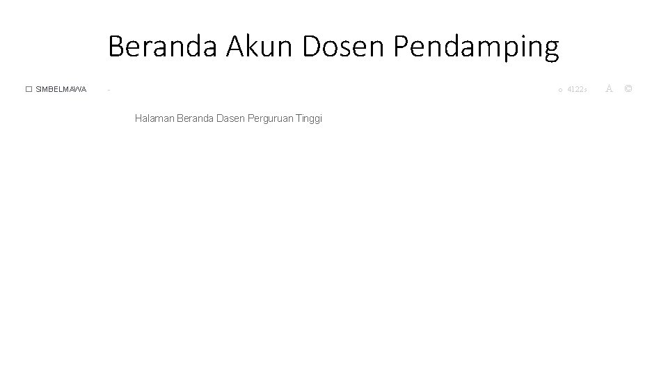 Beranda Akun Dosen Pendamping � SIMBELMAWA - o 4122 s Halaman Beranda Dasen Perguruan