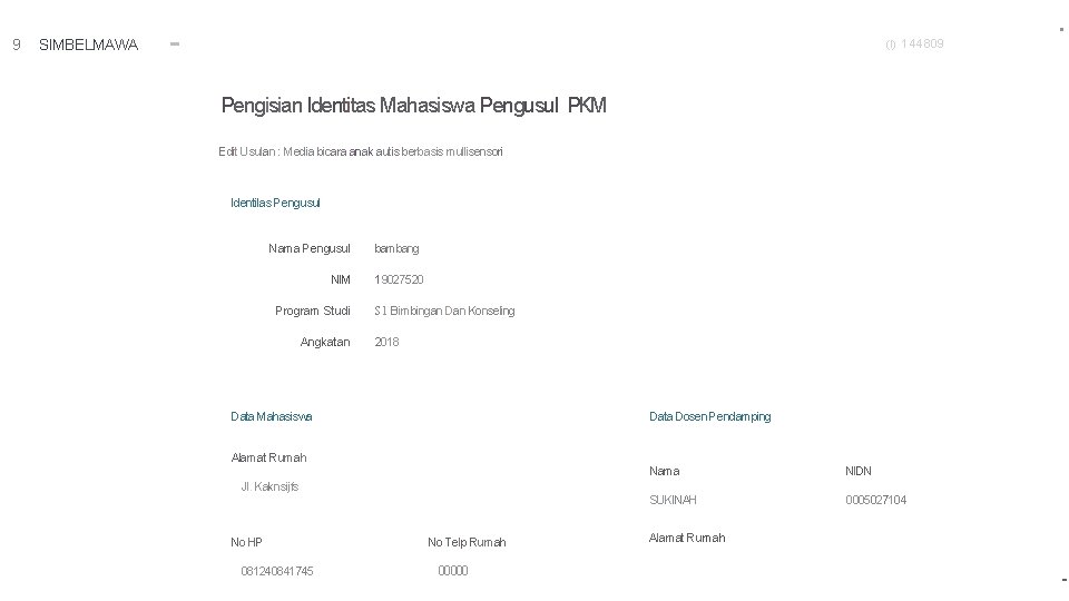 9 SIMBELMAWA - (l) 144809 • Pengisian ldentitas Mahasiswa Pengusul PKM Edit Usulan :