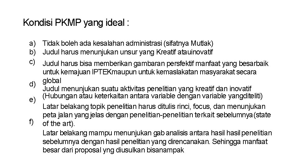 Kondisi PKMP yang ideal : a) Tidak boleh ada kesalahan administrasi (sifatnya Mutlak) b)