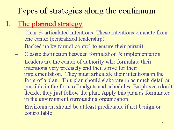 Types of strategies along the continuum I. The planned strategy – – – Clear