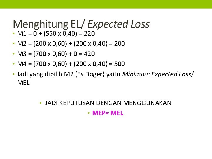 Menghitung EL/ Expected Loss • M 1 = 0 + (550 x 0, 40)