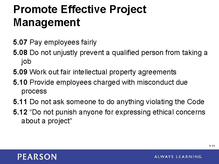 Promote Effective Project Management 5. 07 Pay employees fairly 5. 08 Do not unjustly