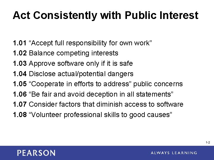 Act Consistently with Public Interest 1. 01 “Accept full responsibility for own work” 1.
