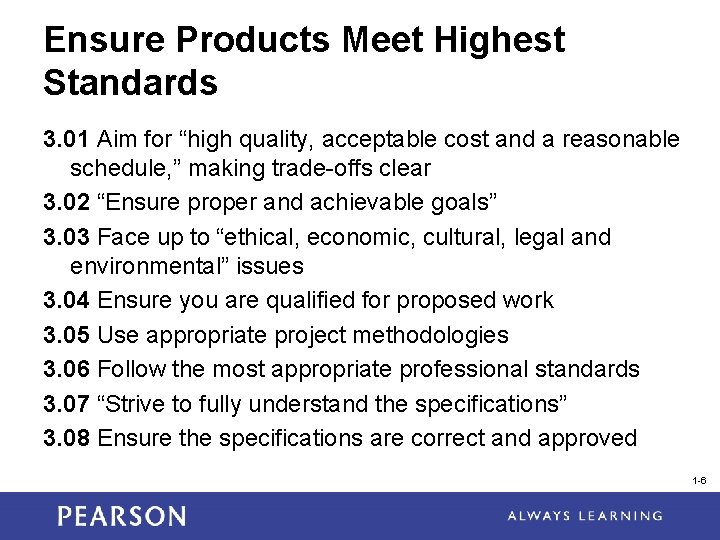 Ensure Products Meet Highest Standards 3. 01 Aim for “high quality, acceptable cost and