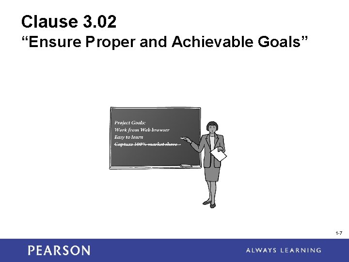 Clause 3. 02 “Ensure Proper and Achievable Goals” 1 -7 