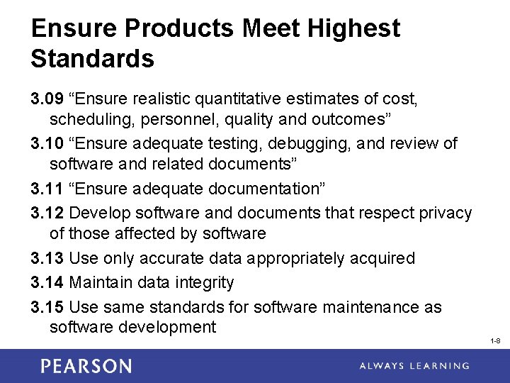 Ensure Products Meet Highest Standards 3. 09 “Ensure realistic quantitative estimates of cost, scheduling,