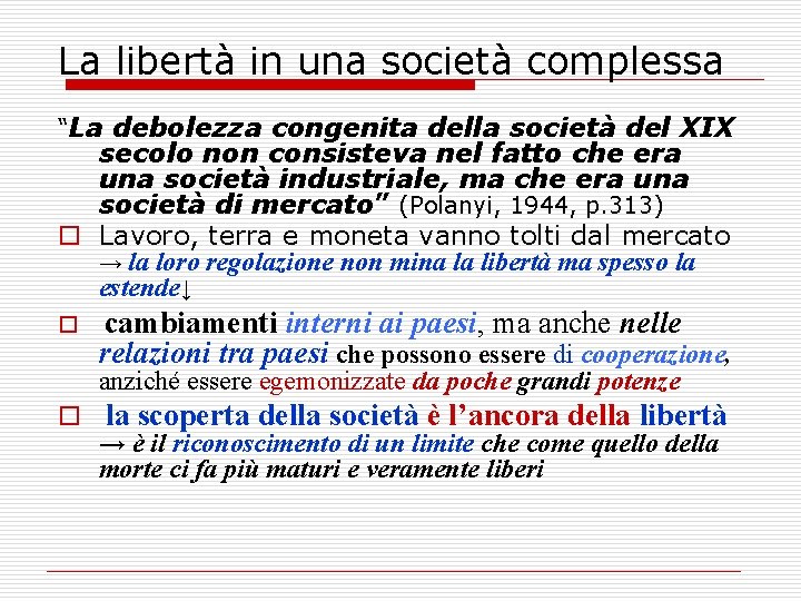 La libertà in una società complessa “La debolezza congenita della società del XIX secolo