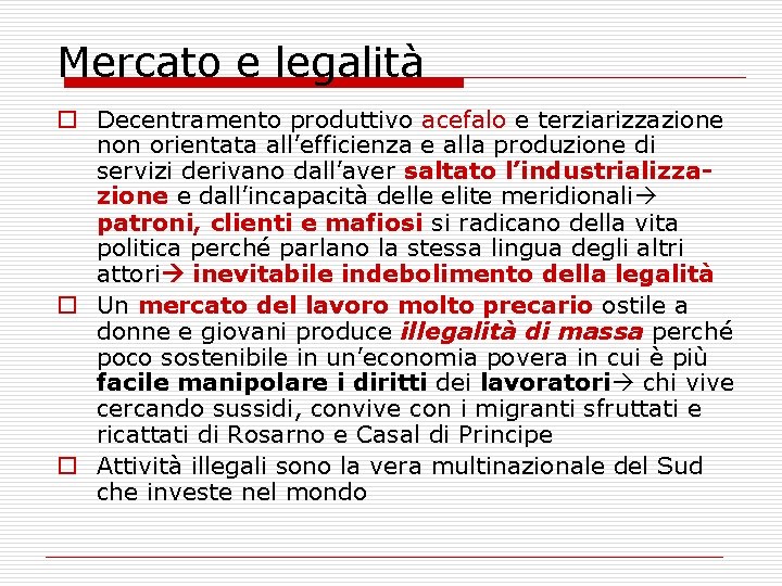 Mercato e legalità o Decentramento produttivo acefalo e terziarizzazione non orientata all’efficienza e alla