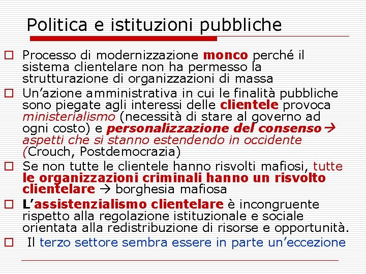 Politica e istituzioni pubbliche o Processo di modernizzazione monco perché il sistema clientelare non