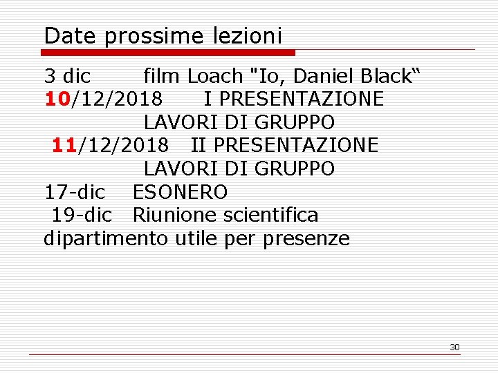 Date prossime lezioni 3 dic film Loach "Io, Daniel Black“ 10/12/2018 I PRESENTAZIONE LAVORI