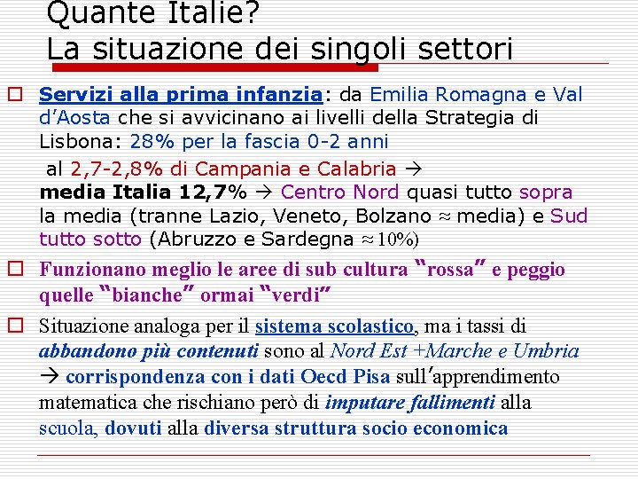 Quante Italie? La situazione dei singoli settori o Servizi alla prima infanzia: da Emilia