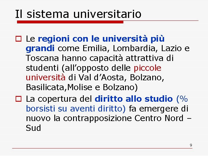 Il sistema universitario o Le regioni con le università più grandi come Emilia, Lombardia,