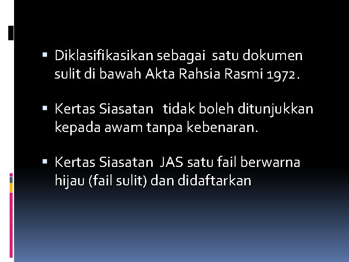 Diklasifikasikan sebagai satu dokumen sulit di bawah Akta Rahsia Rasmi 1972. Kertas Siasatan Diklasifikasikan sebagai satu dokumen sulit di bawah Akta Rahsia Rasmi 1972. Kertas Siasatan