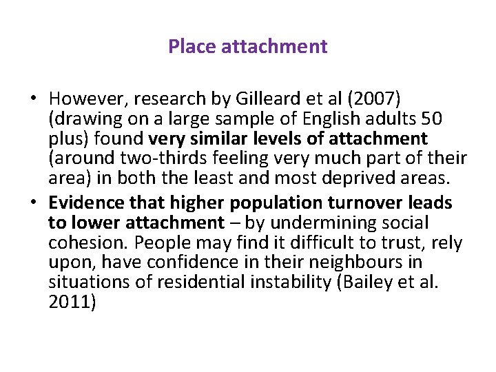 Place attachment • However, research by Gilleard et al (2007) (drawing on a large