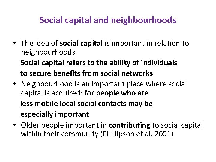 Social capital and neighbourhoods • The idea of social capital is important in relation