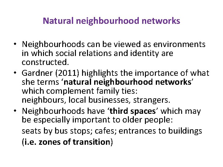 Natural neighbourhood networks • Neighbourhoods can be viewed as environments in which social relations