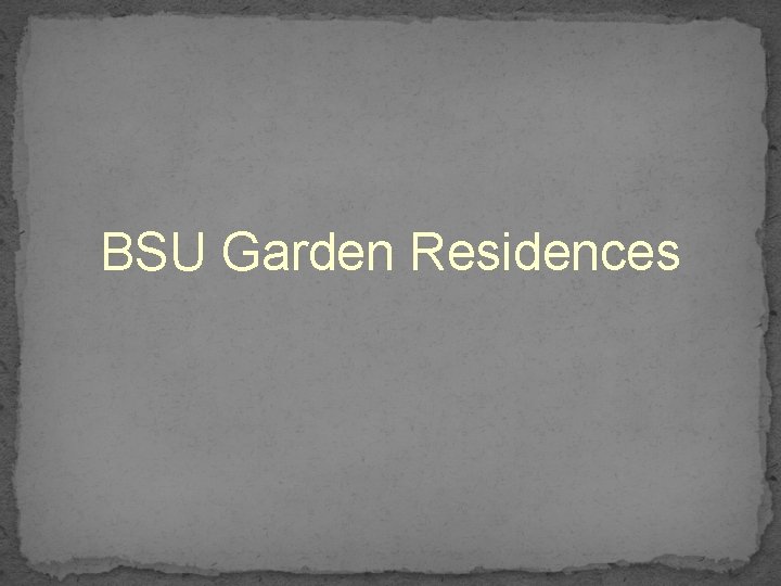 BSU Garden Residences 