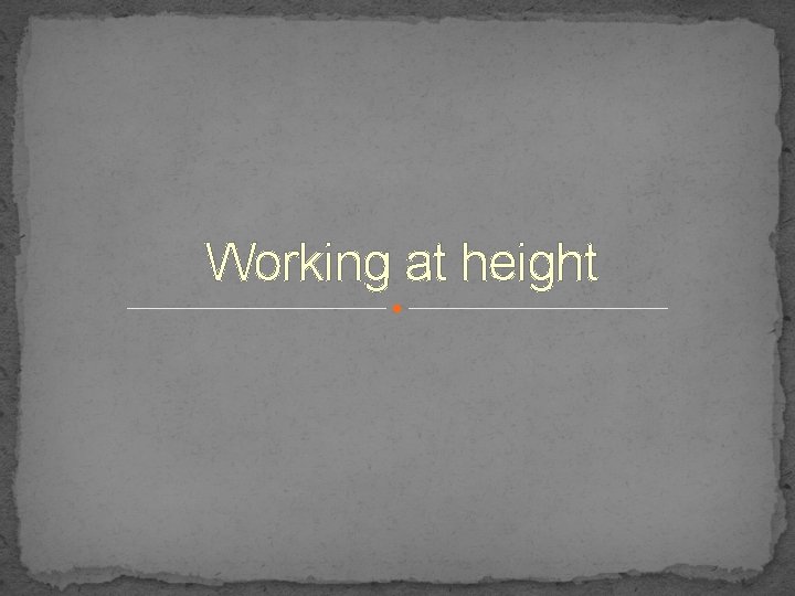 Working at height 