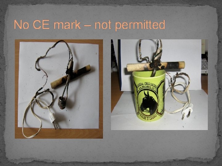 No CE mark – not permitted 