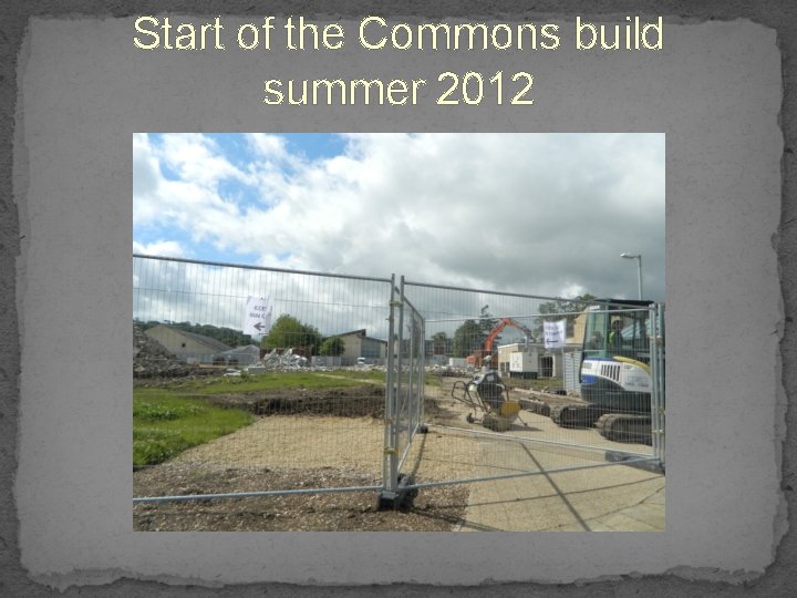 Start of the Commons build summer 2012 