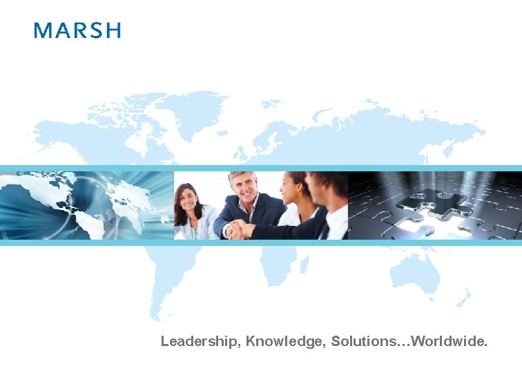 Leadership, Knowledge, Solutions…Worldwide. 