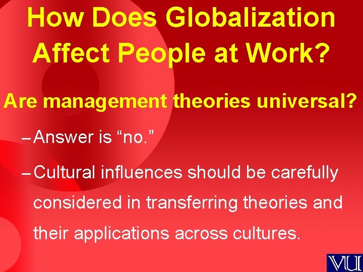How Does Globalization Affect People at Work? Are management theories universal? – Answer is