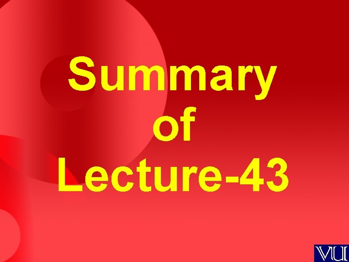 Summary of Lecture-43 