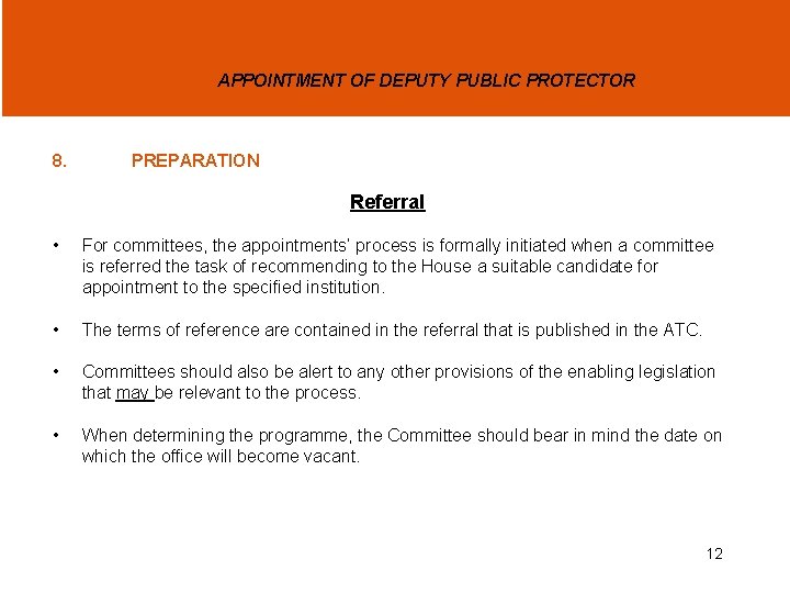 APPOINTMENT OF DEPUTY PUBLIC PROTECTOR 8. PREPARATION Referral • For committees, the appointments’ process