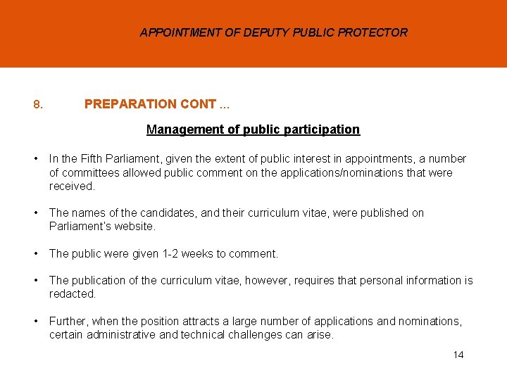 APPOINTMENT OF DEPUTY PUBLIC PROTECTOR 8. PREPARATION CONT … Management of public participation •