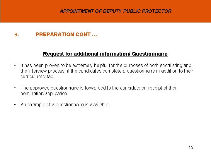 APPOINTMENT OF DEPUTY PUBLIC PROTECTOR 8. PREPARATION CONT … Request for additional information/ Questionnaire