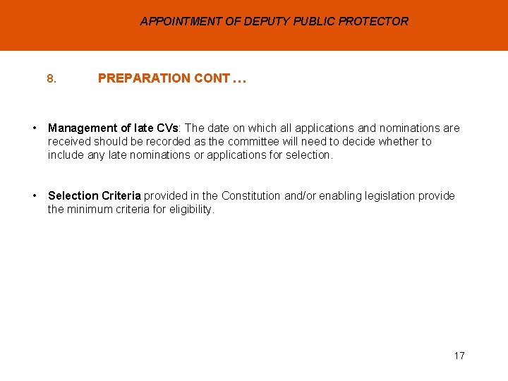 APPOINTMENT OF DEPUTY PUBLIC PROTECTOR 8. PREPARATION CONT … • Management of late CVs: