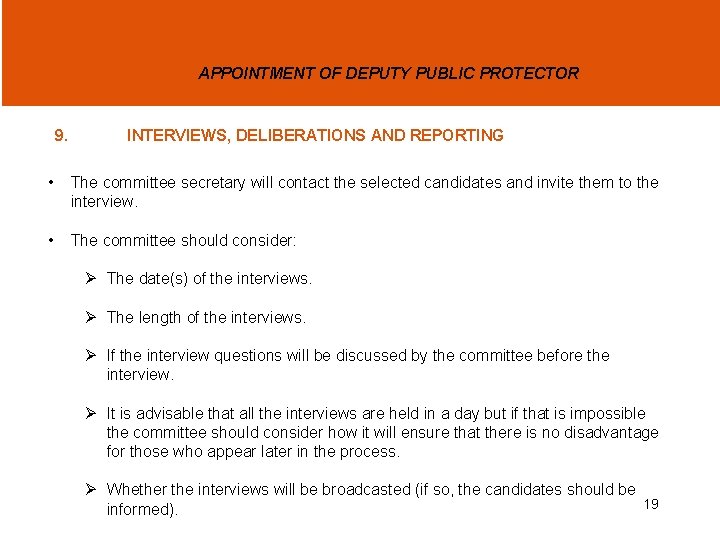 APPOINTMENT OF DEPUTY PUBLIC PROTECTOR 9. INTERVIEWS, DELIBERATIONS AND REPORTING • The committee secretary