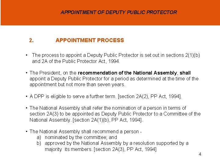 APPOINTMENT OF DEPUTY PUBLIC PROTECTOR 2. APPOINTMENT PROCESS • The process to appoint a