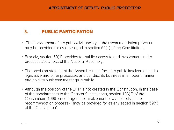 APPOINTMENT OF DEPUTY PUBLIC PROTECTOR 3. PUBLIC PARTICIPATION • The involvement of the public/civil