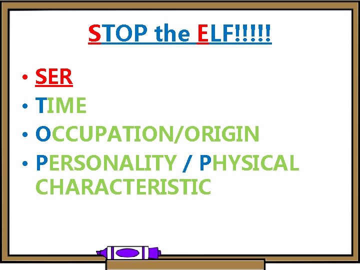 STOP the ELF!!!!! • • SER TIME OCCUPATION/ORIGIN PERSONALITY / PHYSICAL CHARACTERISTIC 