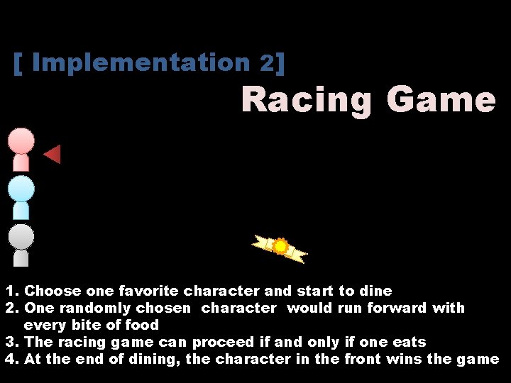 [ Implementation 2] Racing Game 1. Choose one favorite character and start to dine
