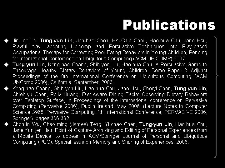 Publications u Jin-ling Lo, Tung-yun Lin, Jen-hao Chen, Hsi-Chin Chou, Hao-hua Chu, Jane Hsu,