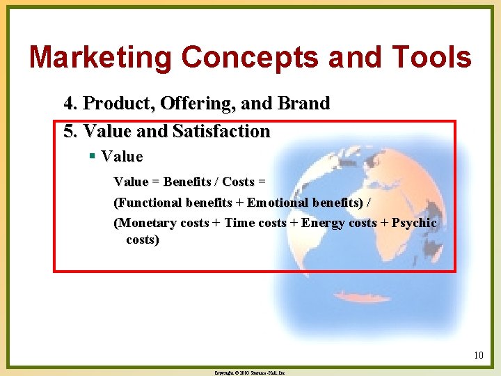 Marketing Concepts and Tools 4. Product, Offering, and Brand 5. Value and Satisfaction §