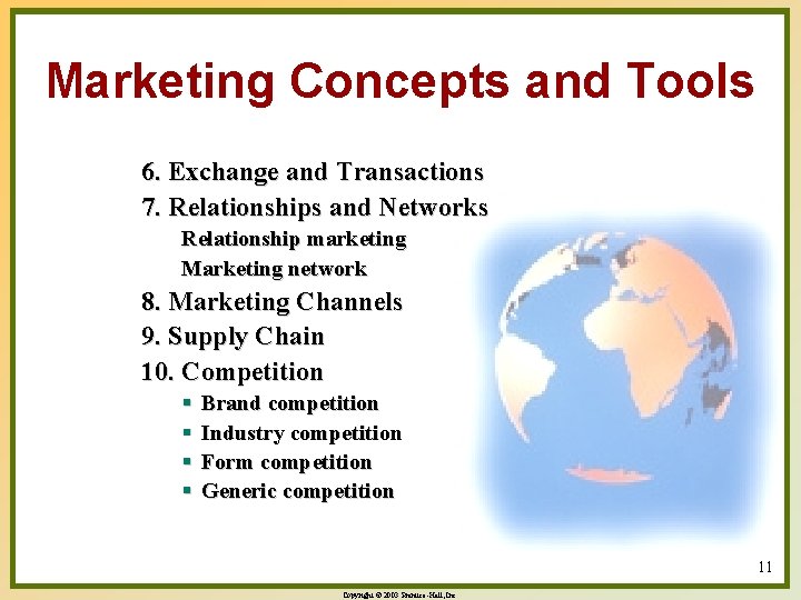 Marketing Concepts and Tools 6. Exchange and Transactions 7. Relationships and Networks Relationship marketing