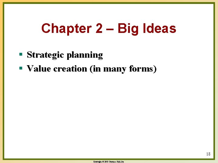 Chapter 2 – Big Ideas § Strategic planning § Value creation (in many forms)